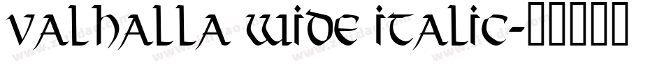 Valhalla Wide Italic字体转换